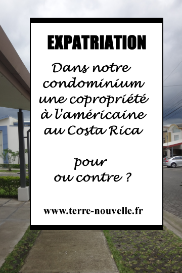 Dans une copropriété à laméricaine au COSTA RICA Au Costa Rica, une copropriété à l'américaine : condominium ou gated community, pour ou contre ?...