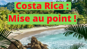 Costa Rica : mise au point !