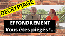 Décryptage |Effondrement, vous êtes piégé !... DECRYPTAGE | Effondrement, vous êtes piégé !...
