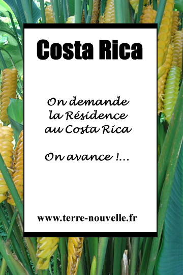 Demande de résidence au Costa Rica : on avance On demande la résidence au Costa Rica : on avance !...