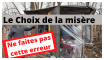 Le choix de la misère... ne faites pas cette erreur !... Le choix de la Misère... ne faites pas cette erreur !...