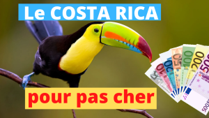 Le Costa Rica pour pas cher