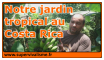 Notre jardin tropical au Costa Rica