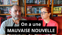 on a une MAUVAISE NOUVELLE... On a une MAUVAISE NOUVELLE !...