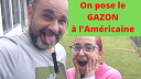 On pose le GAZON à lAméricaine ! on pose le GAZON à l'Américaine !