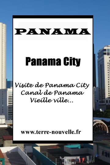 Panama : Panama City, Canal du Panama, vieille ville, mall...