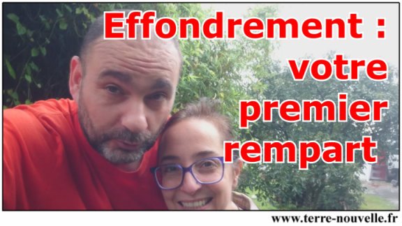 Quel est votre premier rempart face à leffondrement ?... l'effondrement, quel sera votre premier rempart ?... Votre famille, votre foyer, votre tribu !