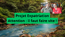Projet dExpatriation Attention il faut faire VITE Projet Expatriation, Attention : il faut faire VITE