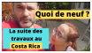 Quoi de neuf : suite des travaux, des nouvelles de chez nous au Costa Rica Quoi de neuf au Costa Rica