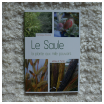 Le Saule : un allié au jardin saule, livre de reference