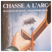 survivalisme chasse a l arc lecaille menu Chasse à larc, le livre de référence de Lecaille et Menu