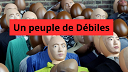 un Peuple de Débiles... un Peuple de Débiles...