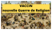 Vaccin = la nouvelle Guerre de Religion !... Vaccin=nouvelle guerre de religion
